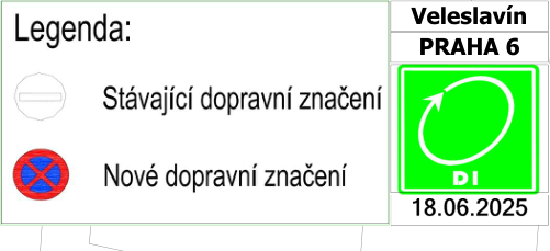Legenda k dopravnímu značení: Stávající dopravní značení (ikona zákazu vjezdu) a Nové dopravní značení (ikona zákazu zastavení). V pravé části je uvedeno: Veleslavín, PRAHA 6, zelená ikona kruhového objezdu s textem DI a datum 18.06.2025.