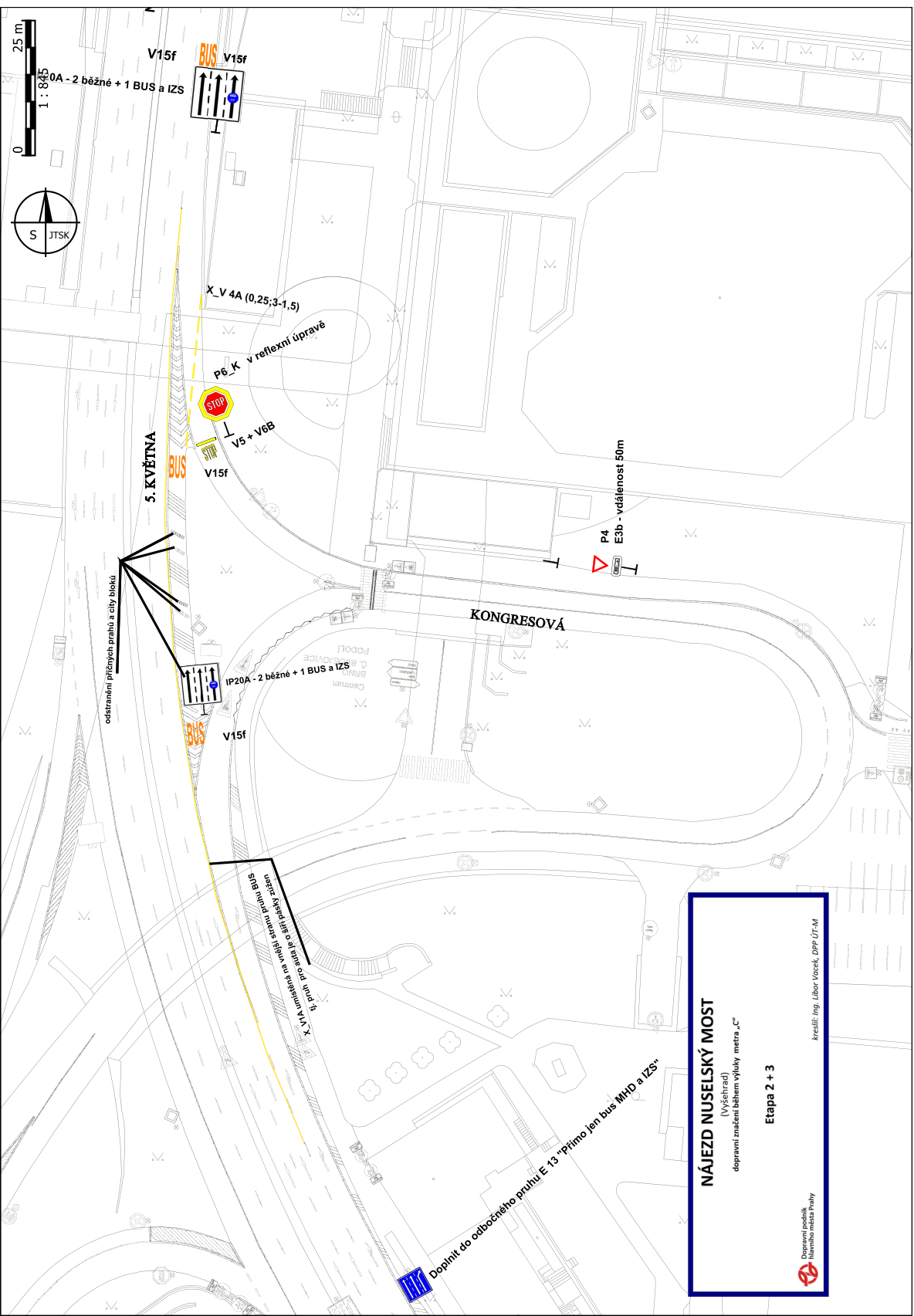 Situační plán dopravního značení pro 'NÁJEZD NUSELSKÝ MOST (Vyšehrad)', etapa 2 + 3, během výluky metra 'C'. Plán obsahuje: 5. KVĚTNA, KONGRESOVÁ, značení BUS, IZS, IP20A (2 běžné + 1 BUS a IZS), P6_K (STOP), V15f, V5 + V6B, P4, E3b (vzdálenost 50m), X_V 4A (0,25; 3-1,5), X_V1A (umístěná na vnější stranu pruhu BUS, tj. pruh pro auta je o šíři pásky zúžen), E 13 ('Přímo jen bus MHD a IZS'). Měřítko 1:845, kreslil: Ing. Libor Vocek, DPP ÚT-M, Dopravní podnik hlavního města Prahy.
