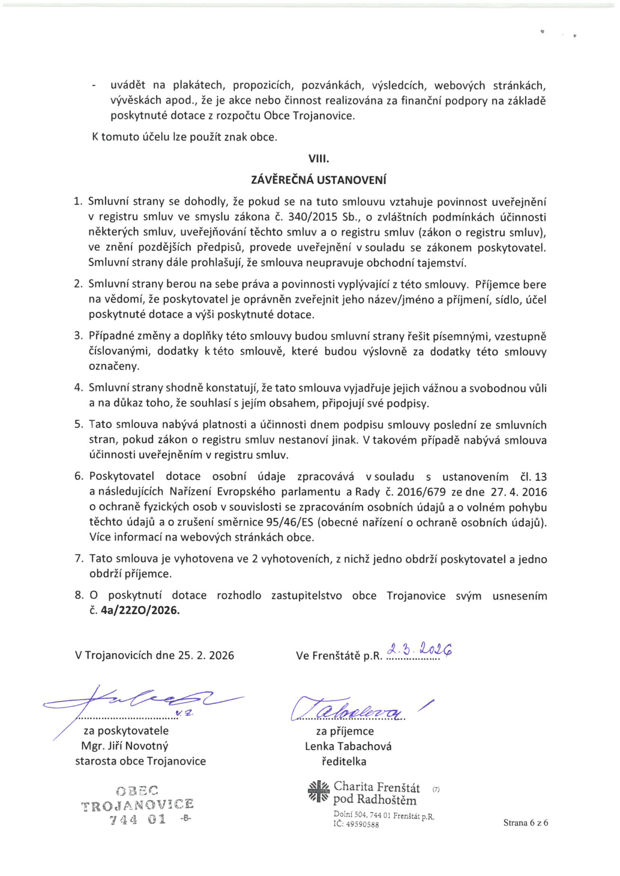 Závěrečná ustanovení smlouvy o poskytnutí dotace mezi Obcí Trojanovice a Charitou Frenštát pod Radhoštěm. Obsahuje body 1-8 týkající se registru smluv, ochrany osobních údajů (GDPR), počtu vyhotovení a usnesení zastupitelstva č. 4a/22ZO/2026. Podepsáno za poskytovatele Mgr. Jiřím Novotným (starosta obce Trojanovice) dne 25. 2. 2026 a za příjemce Lenkou Tabachovou (ředitelka Charity Frenštát pod Radhoštěm) dne 2. 3. 2026.