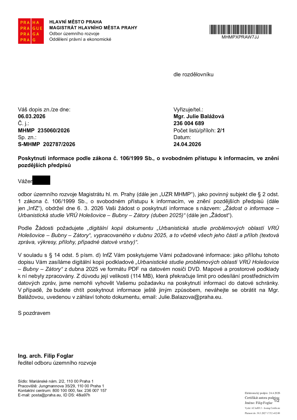 Úřední dopis Magistrátu hlavního města Prahy, odboru územního rozvoje, ze dne 24. 4. 2026. Předmět: Poskytnutí informace podle zákona č. 106/1999 Sb. k žádosti o 'Urbanistickou studii problémových oblastí VRÚ Holešovice – Bubny – Zátory' (duben 2025). Úřad informuje žadatele, že vzhledem k velikosti souboru (114 MB) nelze dokument zaslat datovou schránkou a je poskytován na datovém nosiči DVD. Vyřizuje: Mgr. Julie Balážová, e-mail: Julie.Balazova@praha.eu. Podepsán: Ing. arch. Filip Foglar, ředitel odboru územního rozvoje.