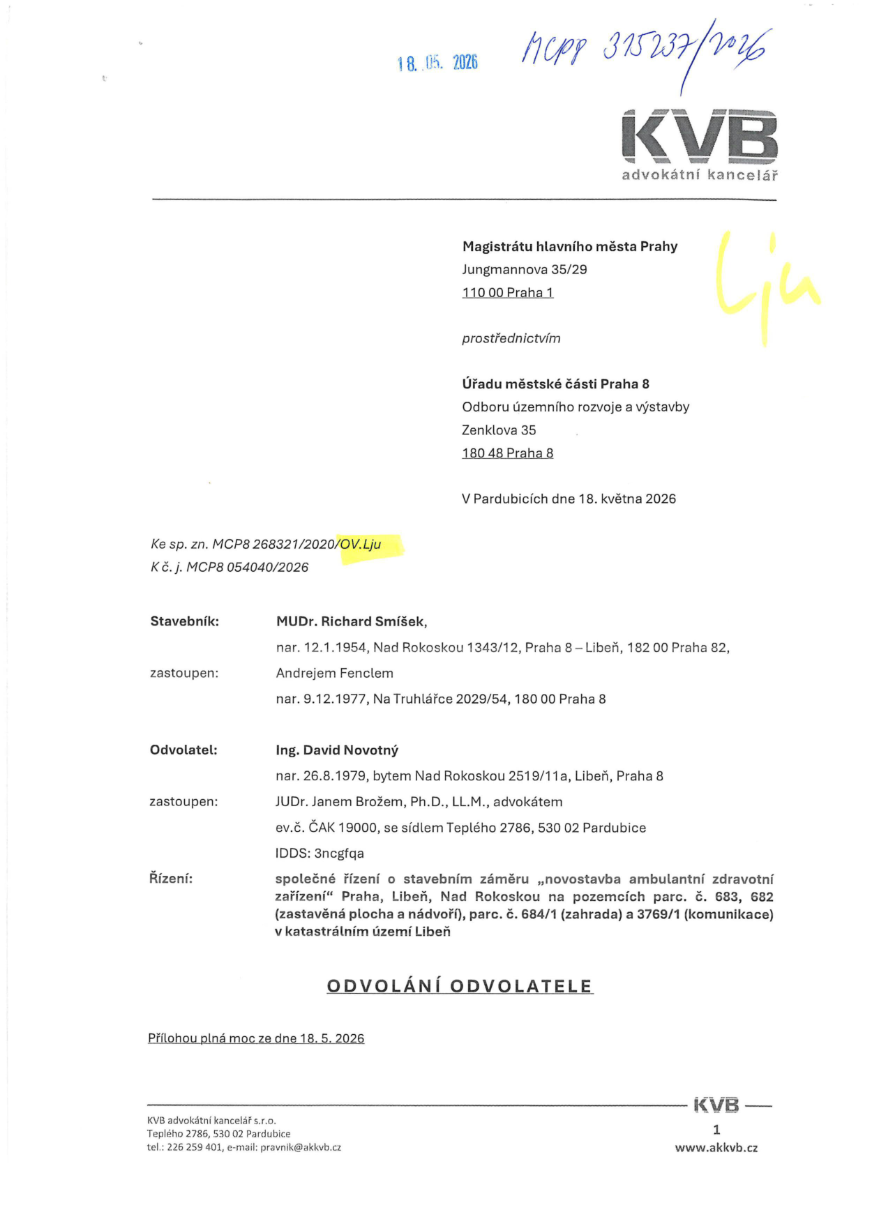 Odvolání odvolatele (Ing. David Novotný) proti stavebnímu záměru 'novostavba ambulantní zdravotní zařízení' Praha, Libeň, Nad Rokoskou na pozemcích parc. č. 683, 682, 684/1 a 3769/1 v k.ú. Libeň. Dokument vypracovala KVB advokátní kancelář, datum 18. května 2026. Spisová značka: MCP8 268321/2020/OV.Lju, č. j. MCP8 054040/2026. Stavebník: MUDr. Richard Smíšek. Odvolatel: Ing. David Novotný, zastoupen JUDr. Janem Brožem, Ph.D., LL.M. Příloha: plná moc ze dne 18. 5. 2026.