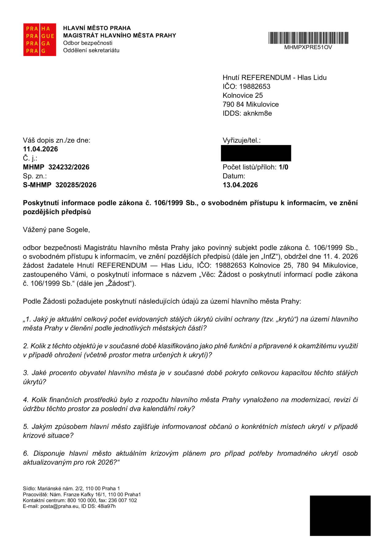 Úřední dopis Magistrátu hlavního města Prahy, odboru bezpečnosti, ze dne 13. 4. 2026. Adresát: Hnutí REFERENDUM - Hlas Lidu, Kolnovice 25, 790 84 Mikulovice. Předmět: Poskytnutí informace podle zákona č. 106/1999 Sb., o svobodném přístupu k informacím. Dopis obsahuje žádost o informace týkající se počtu a stavu stálých úkrytů civilní ochrany na území hl. m. Prahy, jejich kapacity, financování údržby, způsobu informování občanů a existence krizového plánu pro rok 2026.