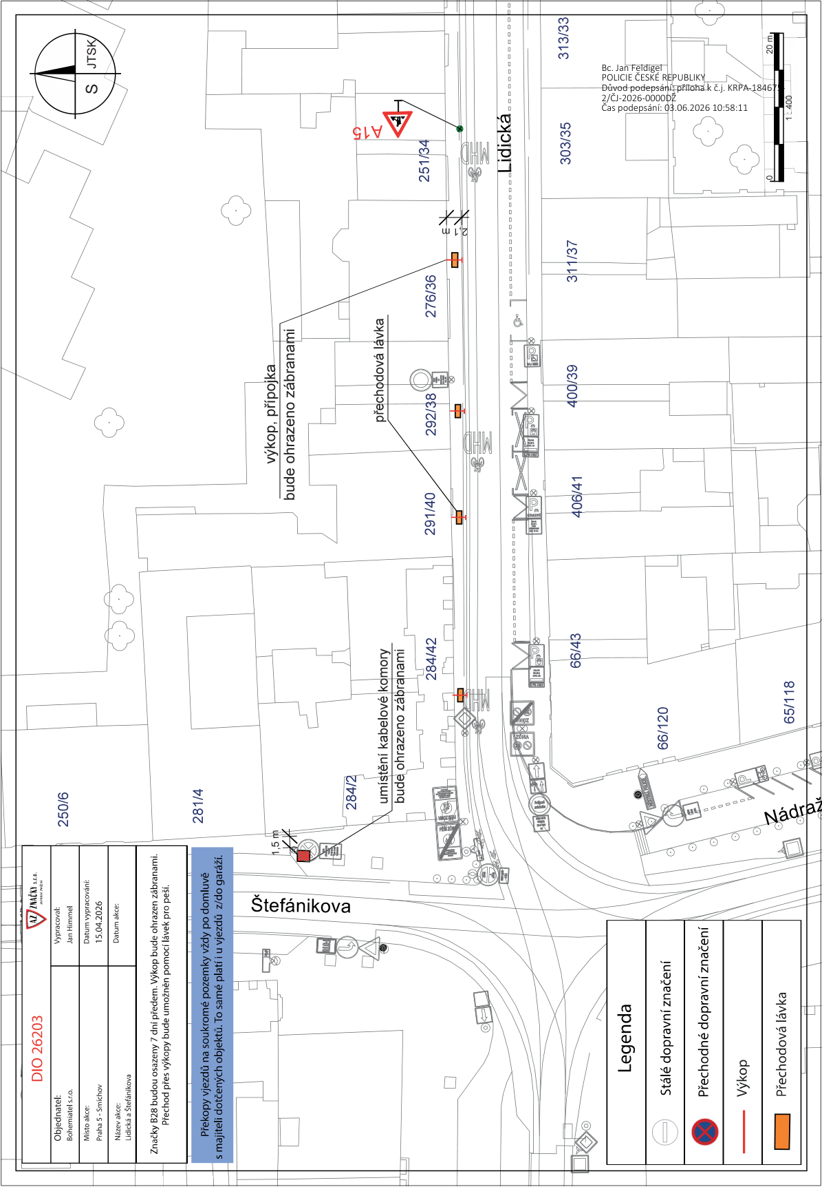 Situační nákres DIO 26203 (Dopravně inženýrské opatření) pro lokalitu Lidická a Štefánikova, Praha 5 - Smíchov. Dokument obsahuje: název akce 'Lidická a Štefánikova', datum vypracování 15.04.2026, zpracovatel Jan Himmel, objednatel Bohematel s.r.o. Textové poznámky: 'Značky B28 budou osazeny 7 dní předem. Výkop bude ohrazen zábranami. Přechod přes výkopy bude umožněn pomocí lávek pro pěší.' a 'Překopy vjezdů na soukromé pozemky vždy po domluvě s majiteli dotčených objektů. To samé platí i u vjezdů z/do garáží.' V mapě jsou vyznačeny konkrétní parcely (např. 250/6, 281/4, 284/2, 284/42, 291/40, 292/38, 276/36, 251/34, 66/43, 406/41, 400/39, 311/37, 303/35, 313/33, 65/118). Legenda obsahuje: Stálé dopravní značení, Přechodné dopravní značení, Výkop, Přechodová lávka. V pravém horním rohu je razítko Policie České republiky, č.j. KRPA-184679/ČJ-2026-0000DŽ, datum podpisu 03.06.2026.