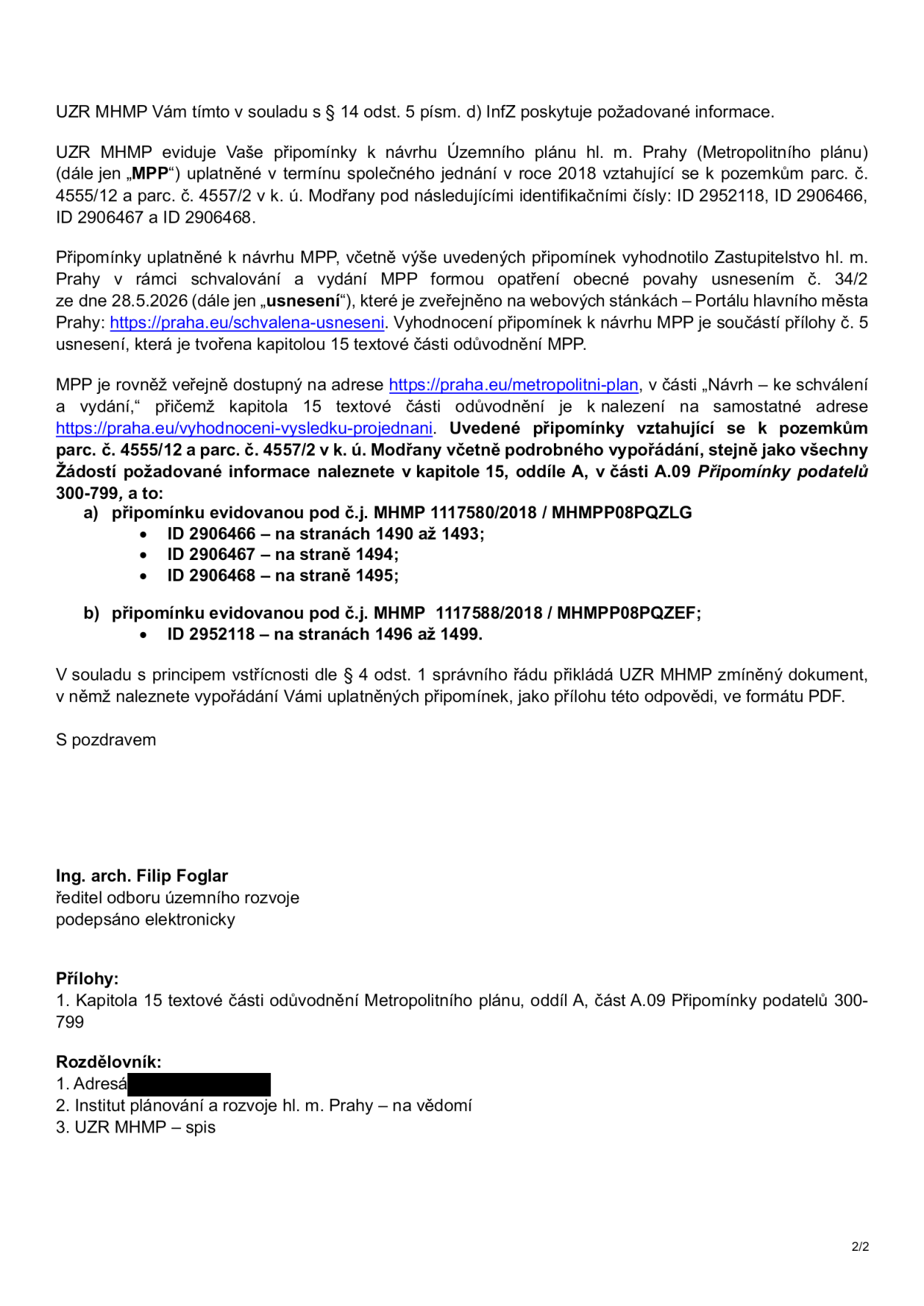 Úřední dopis UZR MHMP týkající se vyřízení připomínek k návrhu Územního plánu hl. m. Prahy (Metropolitního plánu) pro pozemky parc. č. 4555/12 a 4557/2 v k. ú. Modřany. Dopis uvádí, že připomínky byly vypořádány Zastupitelstvem hl. m. Prahy usnesením č. 34/2 ze dne 28.5.2026. Konkrétní vypořádání připomínek (ID 2952118, 2906466, 2906467, 2906468) je obsaženo v příloze (kapitola 15, oddíl A, část A.09). Dopis podepsal Ing. arch. Filip Foglar, ředitel odboru územního rozvoje.