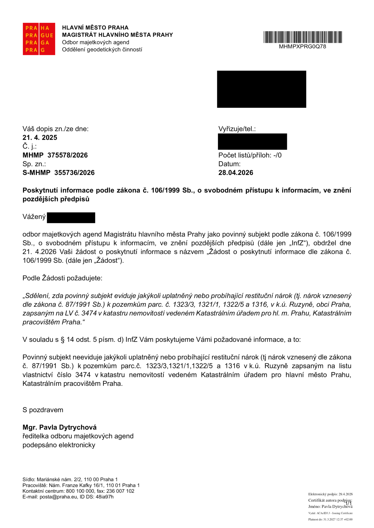 Úřední sdělení Magistrátu hlavního města Prahy, odboru majetkových agend, ze dne 28. 4. 2026. Předmětem je odpověď na žádost o informaci podle zákona č. 106/1999 Sb. ohledně evidence restitučních nároků dle zákona č. 87/1991 Sb. k pozemkům parc. č. 1323/3, 1321/1, 1322/5 a 1316 v k.ú. Ruzyně, obec Praha, zapsaným na LV č. 3474. Magistrát sděluje, že k uvedeným pozemkům neeviduje žádný uplatněný nebo probíhající restituční nárok. Dokument podepsala Mgr. Pavla Dytrychová, ředitelka odboru majetkových agend.