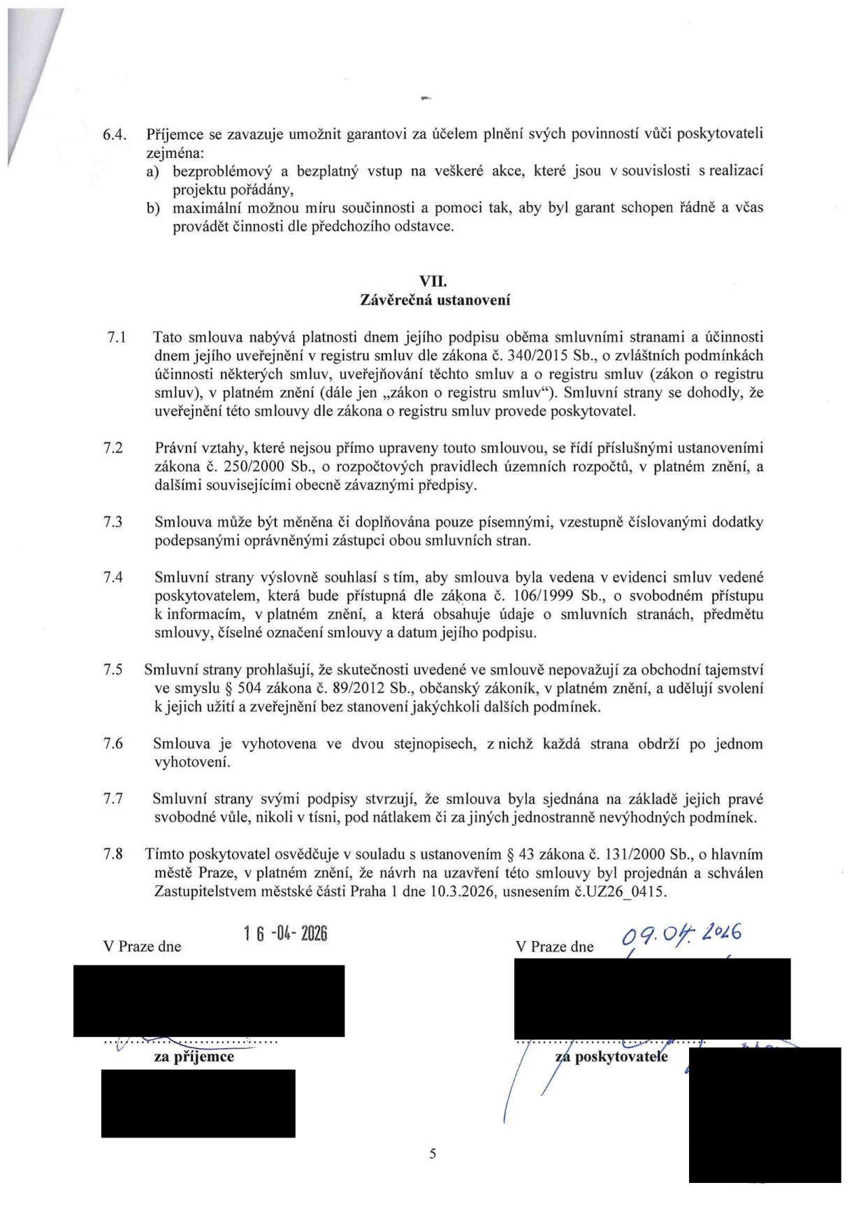 Strana 5 smlouvy obsahující závěrečná ustanovení (články 7.1 až 7.8). Klíčové informace: Smlouva nabývá účinnosti uveřejněním v registru smluv (zákon č. 340/2015 Sb.). Právní vztahy se řídí zákonem č. 250/2000 Sb. Smlouva byla schválena Zastupitelstvem městské části Praha 1 dne 10.3.2026, usnesením č. UZ26_0415. Datum podpisu příjemce: 16.04.2026. Datum podpisu poskytovatele: 09.04.2026.