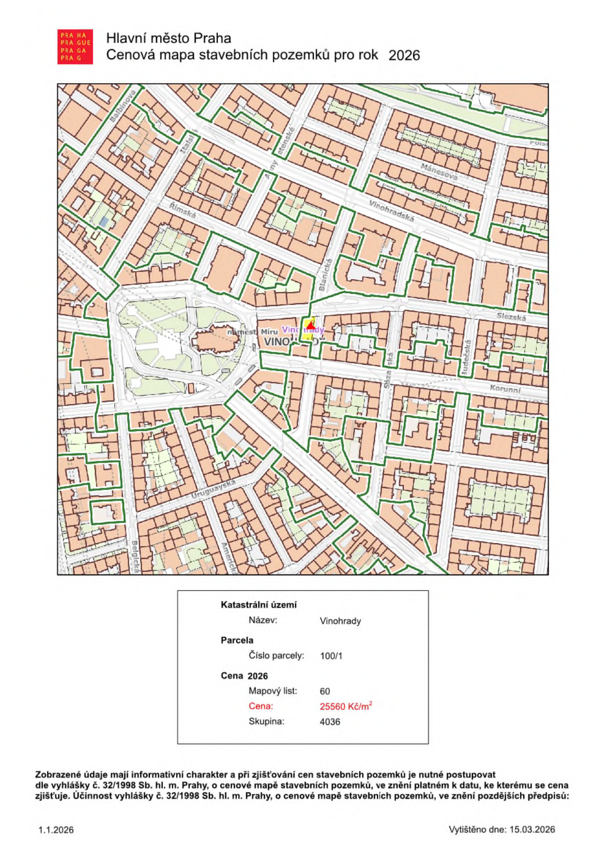 Hlavní město Praha, Cenová mapa stavebních pozemků pro rok 2026. Mapa zobrazuje oblast náměstí Míru a okolních ulic (Balbínova, Italská, Římská, Blanická, Mánesova, Vinohradská, Slezská, Korunní, Belgická, Americká). Informace o parcele: Katastrální území: Vinohradská, Číslo parcely: 100/1, Mapový list: 60, Cena: 25560 Kč/m², Skupina: 4036. Upozornění: Zobrazené údaje mají informativní charakter a při zjišťování cen stavebních pozemků je nutné postupovat dle vyhlášky č. 32/1998 Sb. hl. m. Prahy, o cenové mapě stavebních pozemků, ve znění platném k datu, ke kterému se cena zjišťuje. Účinnost vyhlášky č. 32/1998 Sb. hl. m. Prahy, o cenové mapě stavebních pozemků, ve znění pozdějších předpisů. Datum tisku: 15.03.2026.