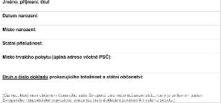 Formulář obsahující následující pole pro vyplnění osobních údajů: Jméno, příjmení, titul:; Datum narození:; Místo narození:; Státní příslušnost:; Místo trvaléh…