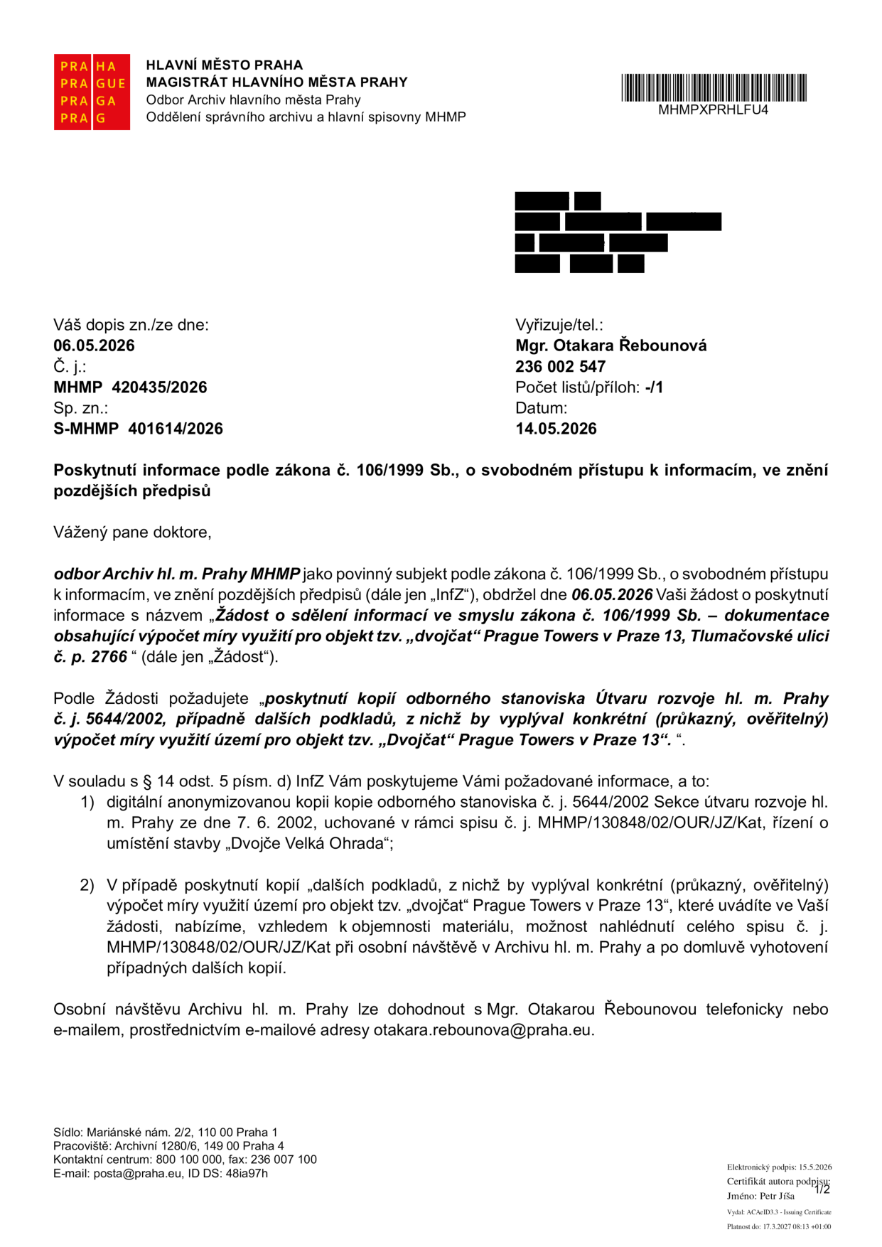 Úřední dopis Magistrátu hlavního města Prahy, odboru Archiv hl. m. Prahy, ze dne 14.05.2026. Předmět: Poskytnutí informace podle zákona č. 106/1999 Sb. k žádosti o výpočet míry využití území pro objekt 'dvojčat' Prague Towers v Praze 13, Tlumačovské ulici. Úřad poskytuje kopii stanoviska č. j. 5644/2002 ze dne 7. 6. 2002 (spis č. j. MHMP/130848/02/OUR/JZ/Kat) a nabízí možnost nahlédnutí do celého spisu po dohodě s Mgr. Otakarou Řebounovou (tel: 236 002 547, e-mail: otakara.rebounova@praha.eu).
