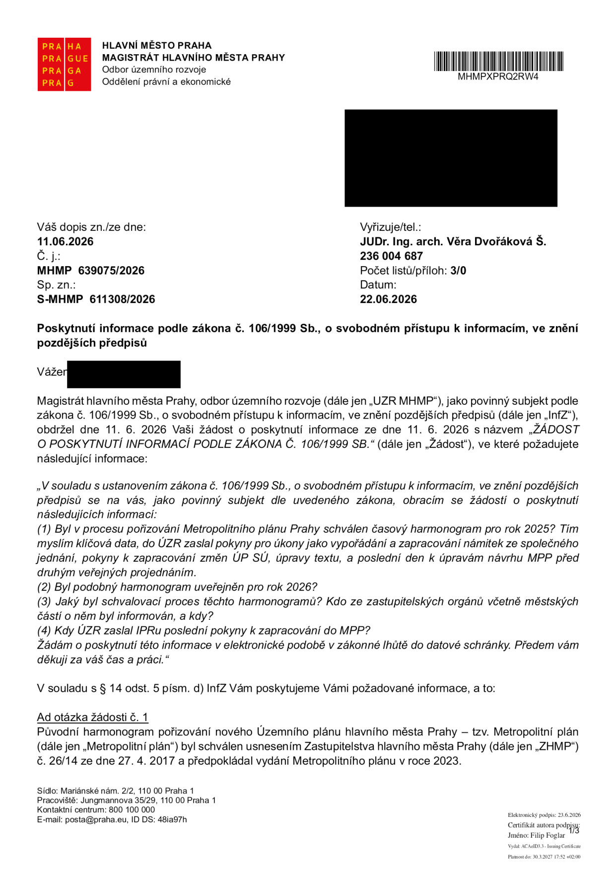 Úřední dokument Magistrátu hlavního města Prahy, odboru územního rozvoje, ze dne 22. 6. 2026, č. j. MHMP 639075/2026. Předmětem je poskytnutí informací podle zákona č. 106/1999 Sb. o svobodném přístupu k informacím. Dokument odpovídá na dotazy týkající se časového harmonogramu pořizování Metropolitního plánu Prahy. Uvádí, že původní harmonogram byl schválen usnesením Zastupitelstva hl. m. Prahy č. 26/14 ze dne 27. 4. 2017 s předpokladem vydání v roce 2023. Vyřizuje: JUDr. Ing. arch. Věra Dvořáková Š.