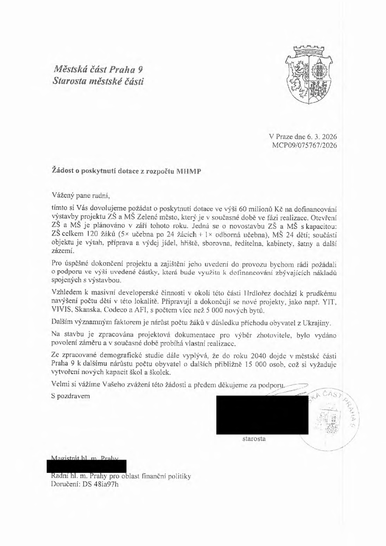 Žádost o poskytnutí dotace z rozpočtu MHMP, Městská část Praha 9, V Praze dne 6. 3. 2026, č.j. MCP09/075767/2026. Předmětem je žádost o dotaci 60 milionů Kč na dofinancování výstavby projektu ZŠ a MŠ Zelené město (kapacita ZŠ 120 žáků, MŠ 24 dětí). Důvodem je masivní developerská činnost v lokalitě Hrdlořezy (projekty YIT, VIVIS, Skanska, Codeco, AFI – přes 5 000 nových bytů), příchod obyvatel z Ukrajiny a demografická studie předpovídající nárůst počtu obyvatel Prahy 9 o 15 000 osob do roku 2040. Adresát: Magistrát hl. m. Prahy, Radní hl. m. Prahy pro oblast finanční politiky.