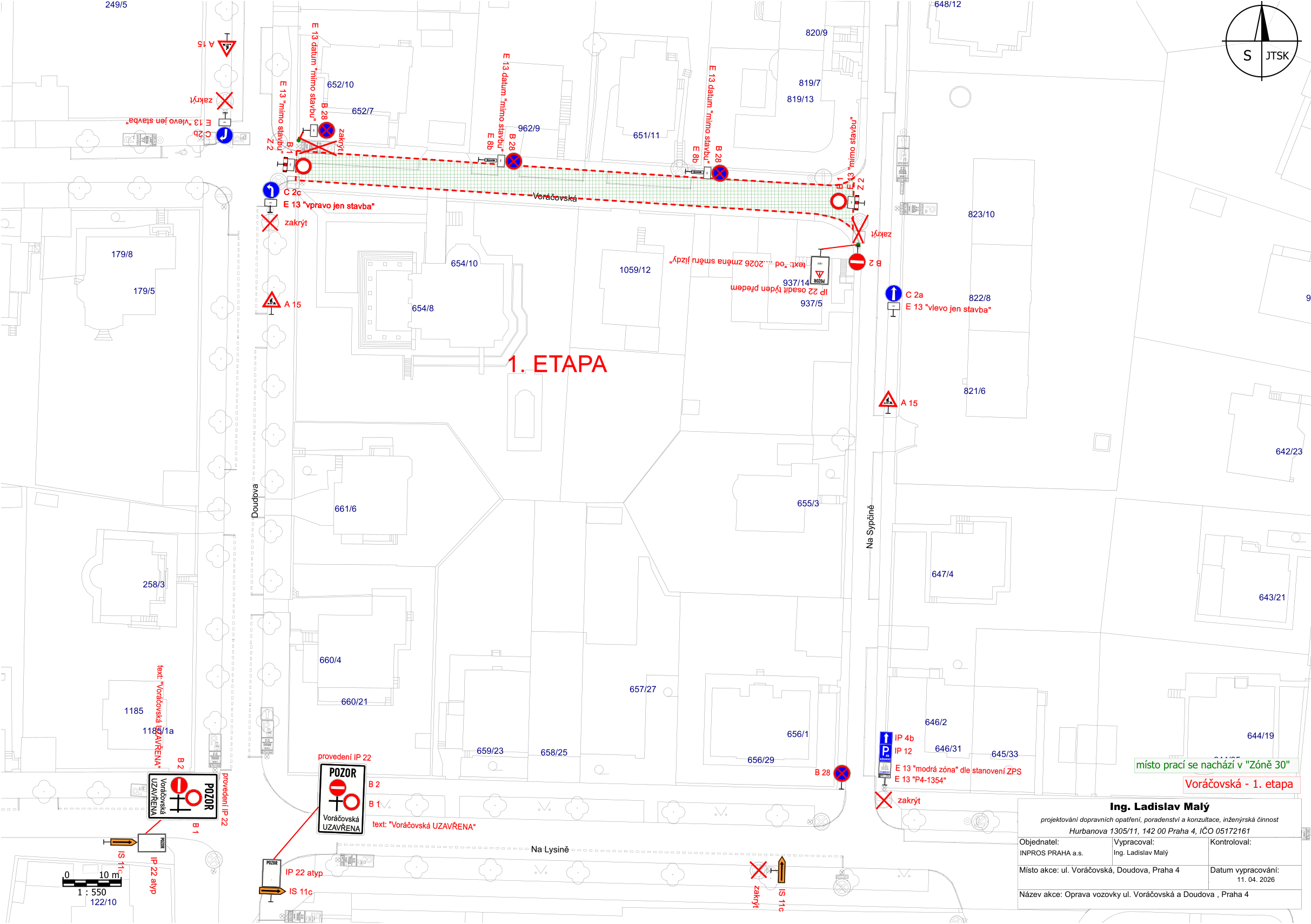 Situační nákres dopravního značení pro 1. etapu opravy vozovky v ulicích Voráčovská a Doudova, Praha 4. Dokument obsahuje technické značení (zákazové značky B 2, B 28, příkazové značky C 2a, C 2c, informativní značky IP 22, IS 11c, IP 4b, IP 12) a textové poznámky jako 'Voráčovská UZAVŘENA', 'místo prací se nachází v Zóně 30', 'Voráčovská - 1. etapa'. V pravém dolním rohu je razítko: Ing. Ladislav Malý, projektování dopravních opatření, Hurbanova 1305/11, 142 00 Praha 4, IČO 05172161. Místo akce: ul. Voráčovská, Doudova, Praha 4. Datum vypracování: 11. 04. 2026. Název akce: Oprava vozovky ul. Voráčovská a Doudova, Praha 4.