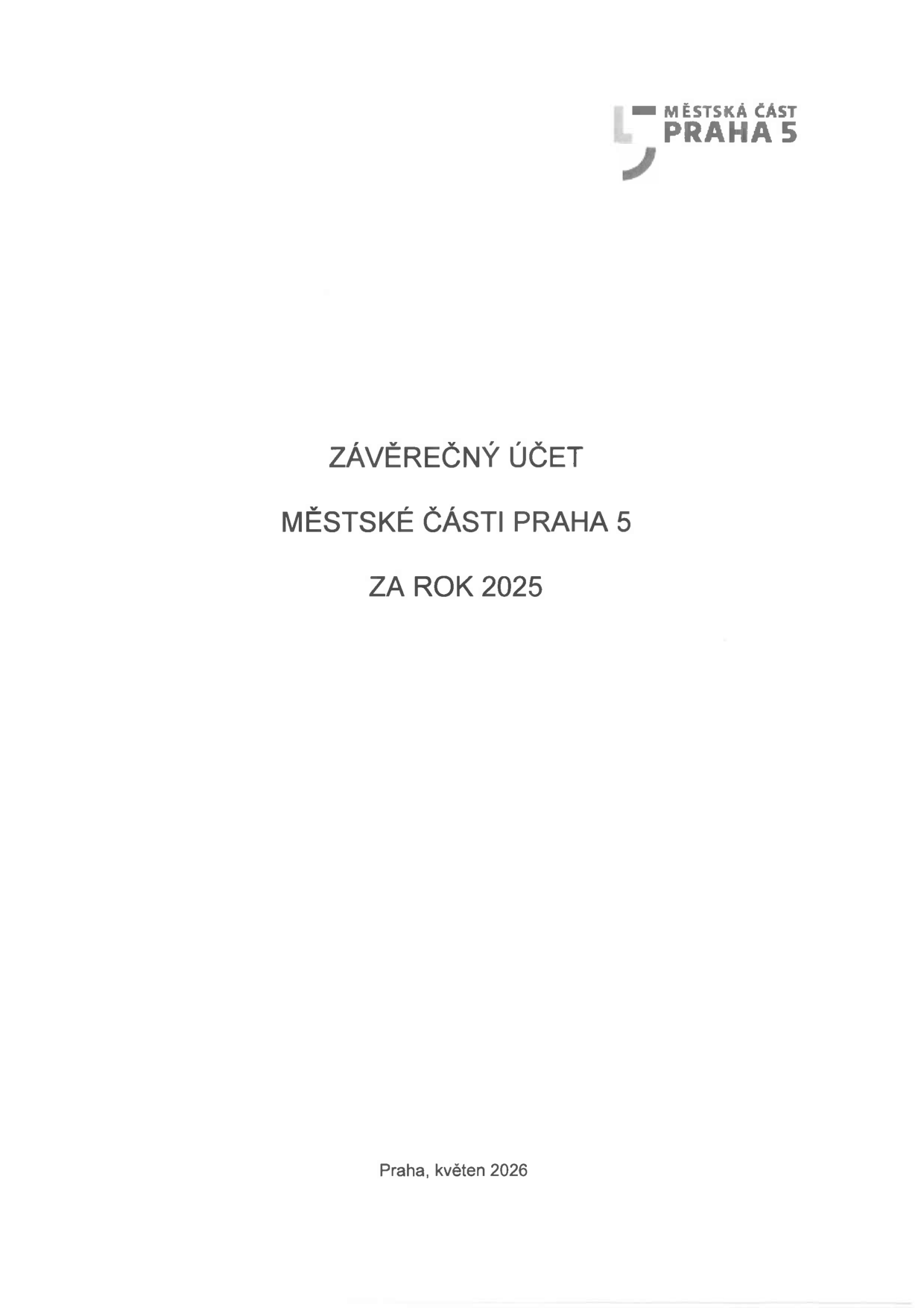 Závěrečný účet Městské části Praha 5 za rok 2025. Dokument vydán v Praze, květen 2026.