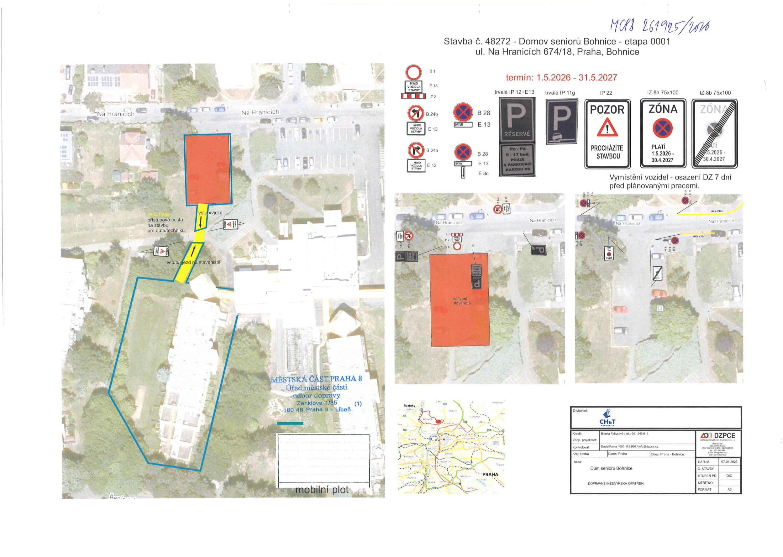 Dokument k dopravně inženýrskému opatření pro stavbu č. 48272 - Domov seniorů Bohnice, ul. Na Hranicích 674/18, Praha, Bohnice. Termín platnosti opatření: 1.5.2026 - 31.5.2027. Dokument obsahuje situační nákresy umístění dopravního značení (zákaz vjezdu, parkovací zóny, upozornění na stavbu) a mapu lokality. Uvedené značky: B1 (zákaz vjezdu), B24b, B24a, B28 (zákaz zastavení), IP 12+E13, IP 11g, IP 22 (parkoviště), IZ 8a, IZ 8b (zóna s omezeným stáním). Zhotovitel: CH&T, projektant: David Fanta, datum: 07.04.2026. Úřad městské části Praha 8, odbor dopravy, Zenklova 1/35, 180 48 Praha 8 - Libeň.