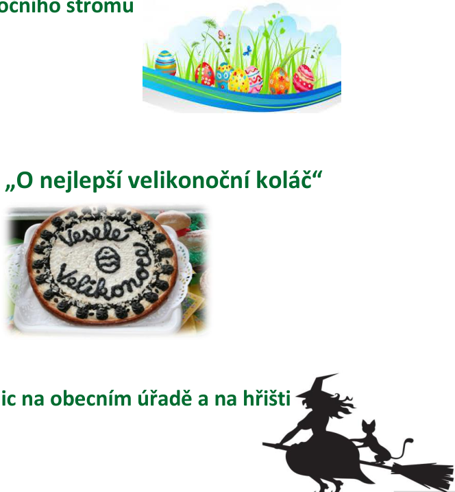 Pozvánka na akce: 1. „O nejlepší velikonoční koláč“ (doprovázeno fotografií koláče s nápisem „Vesele Velikonoce“). 2. Akce „...ic na obecním úřadě a na hřišti“ (pravděpodobně pálení čarodějnic, doprovázeno siluetou čarodějnice na koštěti).