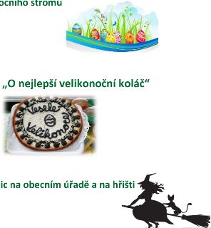 Pozvánka na akce: 1. „O nejlepší velikonoční koláč“ (doprovázeno fotografií koláče s nápisem „Vesele Velikonoce“). 2. Akce „...ic na obecním úřadě a na hřišti“…