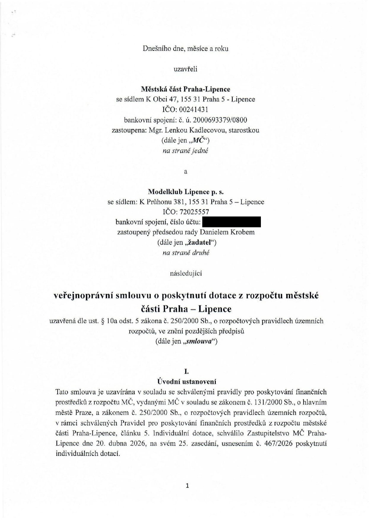 Veřejnoprávní smlouva o poskytnutí dotace z rozpočtu městské části Praha – Lipence. Smluvní strany: Městská část Praha-Lipence (zastoupená Mgr. Lenkou Kadlecovou, starostkou) a Modelklub Lipence p. s. (zastoupený předsedou rady Danielem Krobem). Smlouva je uzavřena v souladu se zákonem č. 250/2000 Sb. na základě usnesení Zastupitelstva MČ Praha-Lipence č. 467/2026 ze dne 20. dubna 2026.