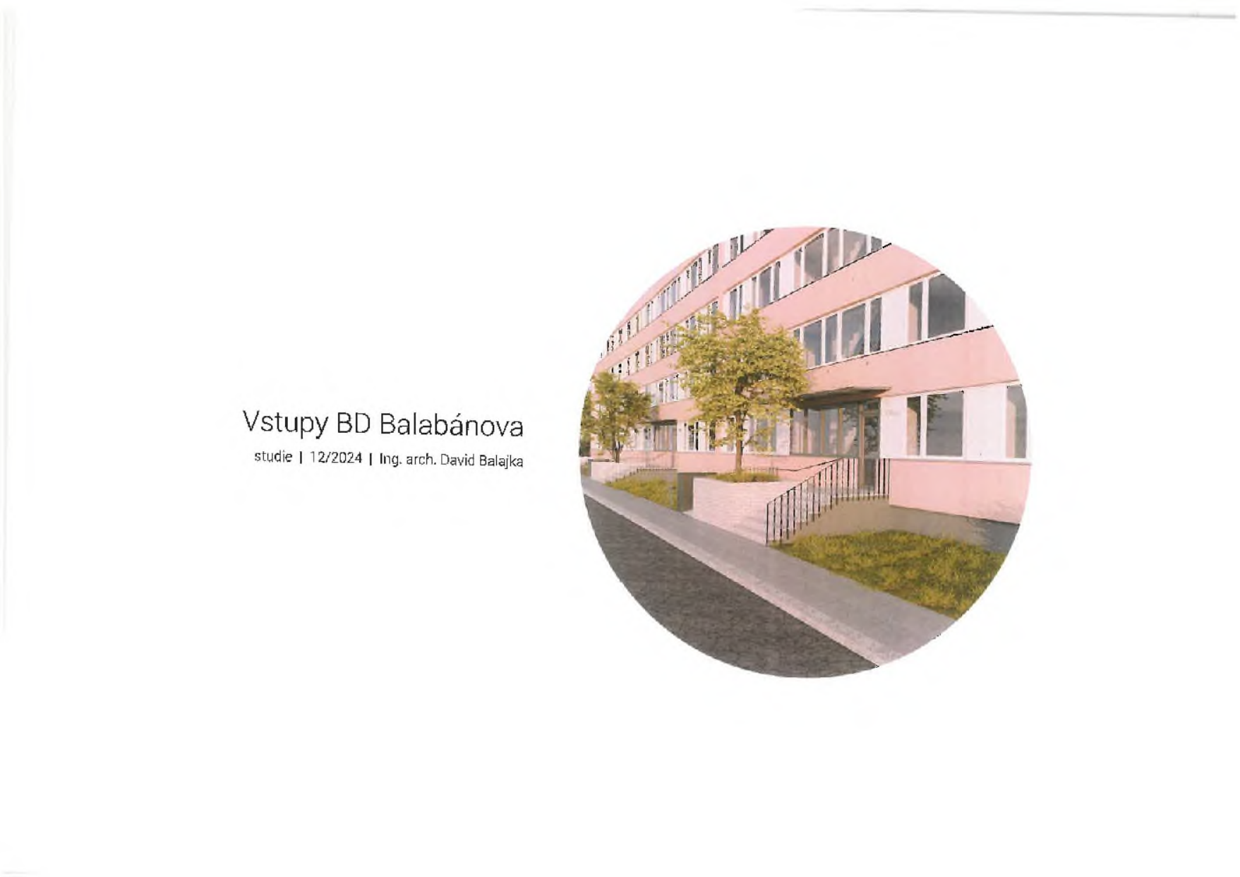 Vizualizace projektu s názvem 'Vstupy BD Balabánova', studie 1/2024, autor Ing. arch. David Balajka.