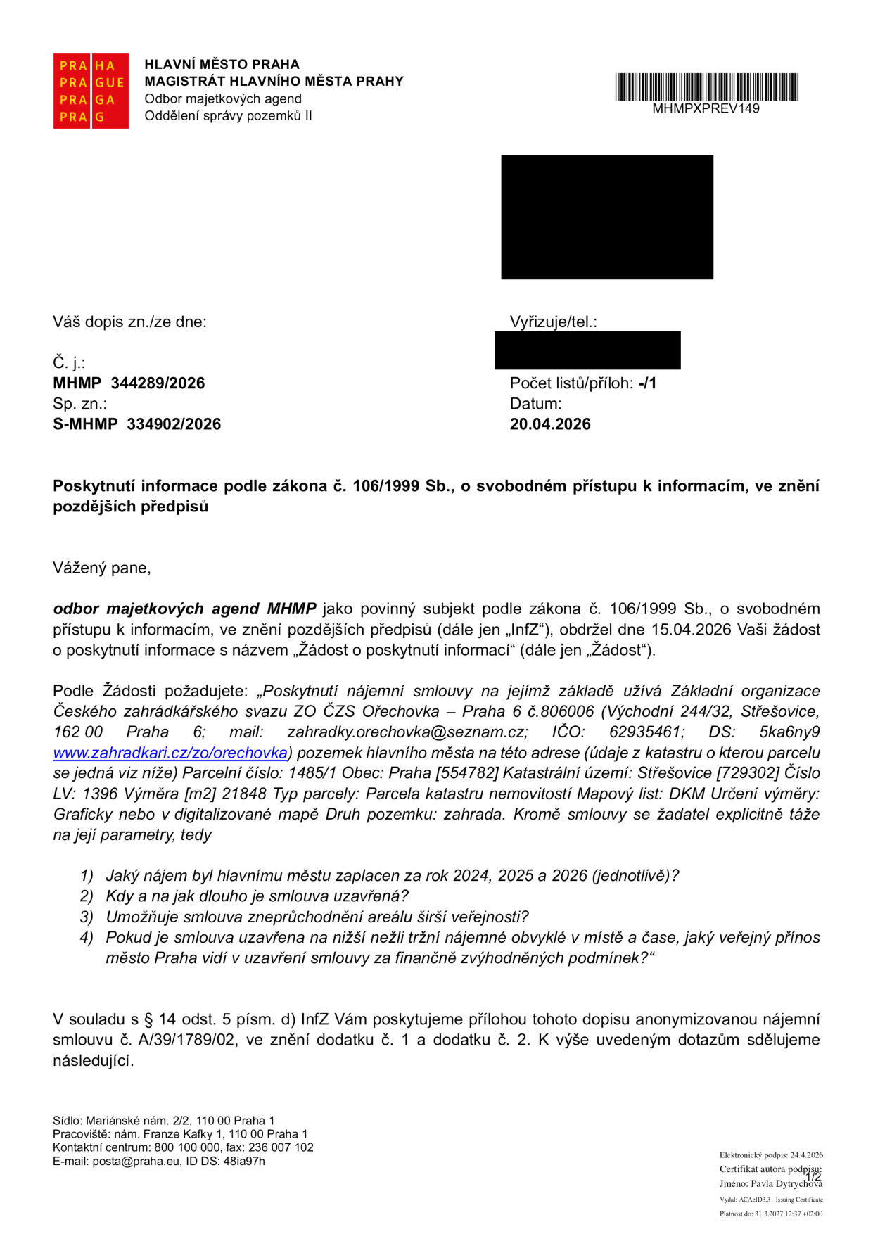 Úřední dopis Magistrátu hlavního města Prahy, odboru majetkových agend, ze dne 20.04.2026, č.j. MHMP 344289/2026. Předmětem je poskytnutí informací podle zákona č. 106/1999 Sb. týkajících se nájemní smlouvy č. A/39/1789/02 (včetně dodatků č. 1 a 2) pro pozemek parc. č. 1485/1 v k.ú. Střešovice, užívaný ZO ČZS Ořechovka (IČO 62935461). Dopis obsahuje odpovědi na dotazy ohledně výše nájemného za roky 2024-2026, doby trvání smlouvy, přístupnosti areálu a zdůvodnění výhodných nájemních podmínek.