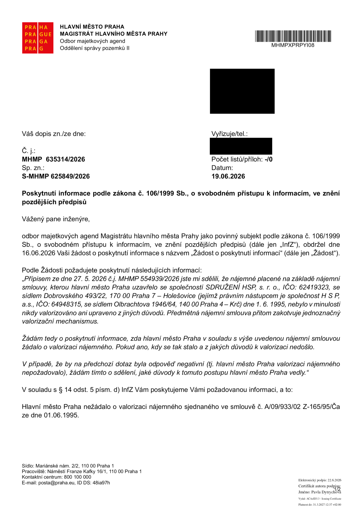 Úřední dopis Magistrátu hlavního města Prahy, odboru majetkových agend, ze dne 19.06.2026. Číslo jednací: MHMP 635314/2026. Předmět: Poskytnutí informace podle zákona č. 106/1999 Sb. Obsahem je odpověď na žádost o informaci ohledně valorizace nájemného u nájemní smlouvy č. A/09/933/02 Z-165/95/Ča ze dne 01.06.1995 uzavřené se společností SDRUŽENÍ HSP, s. r. o. (právní nástupce H S P, a.s.). Magistrát sděluje, že o valorizaci nájemného u této smlouvy nikdy nežádal.