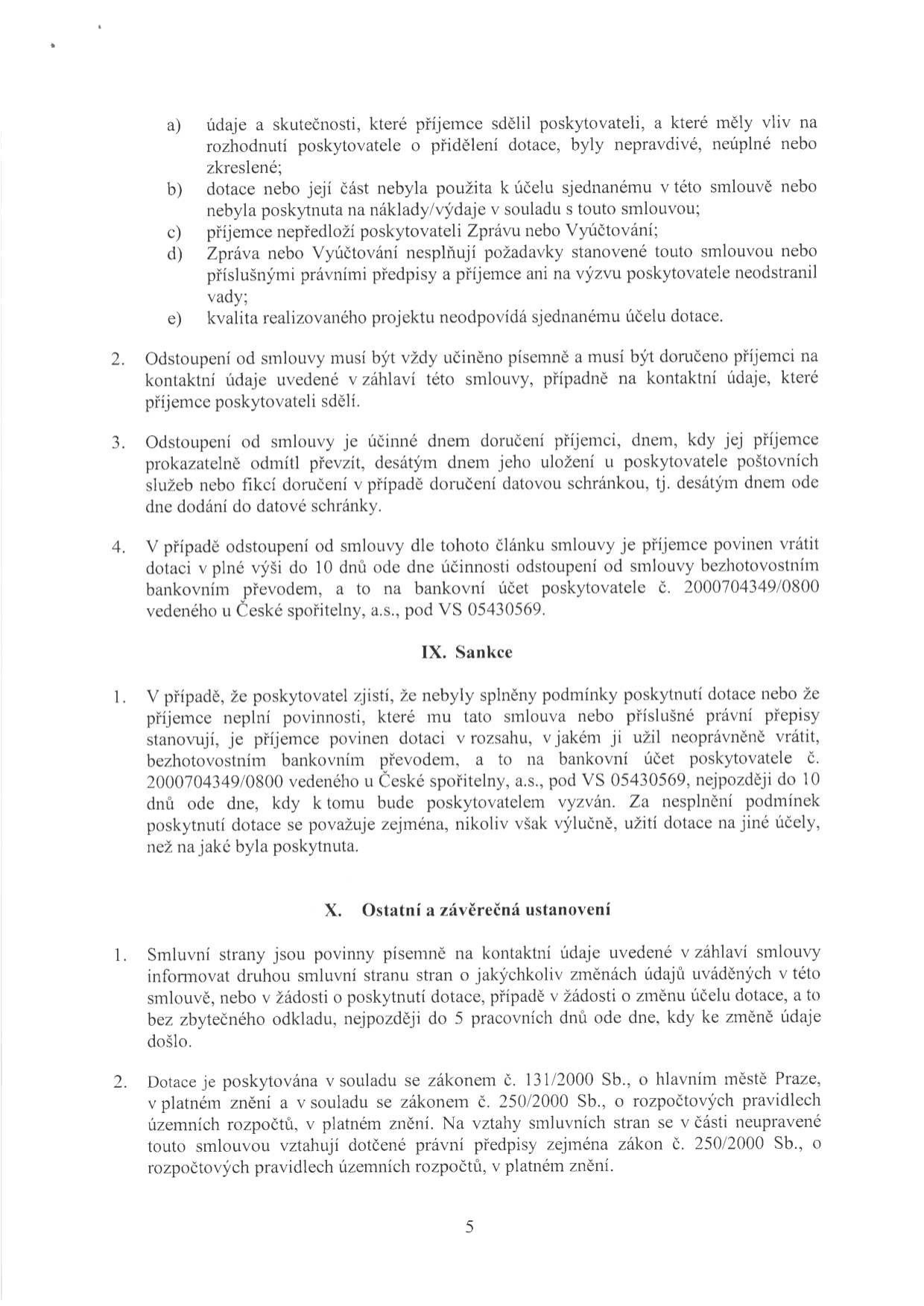 Text smlouvy o poskytnutí dotace, strana 5. Obsahuje body a) až e) týkající se důvodů pro odstoupení od smlouvy, pravidla pro odstoupení (písemná forma, doručení), povinnost vrácení dotace na účet 2000704349/0800 u České spořitelny, a.s. (VS 05430569). Dále článek IX. Sankce (povinnost vrátit dotaci při neplnění podmínek) a článek X. Ostatní a závěrečná ustanovení (povinnost informovat o změnách údajů, právní rámec dotace dle zákona č. 131/2000 Sb. a zákona č. 250/2000 Sb.).