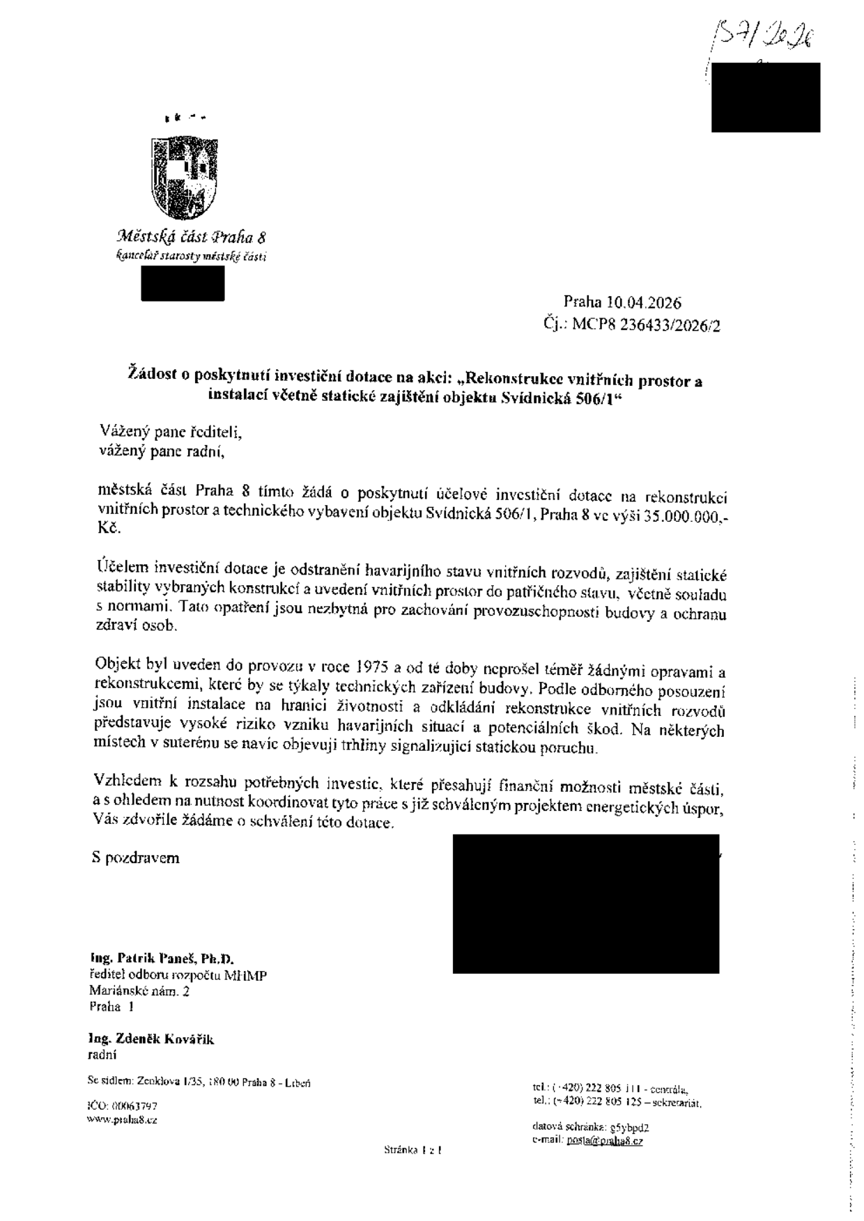 Žádost o poskytnutí investiční dotace na akci: „Rekonstrukce vnitřních prostor a instalací včetně statické zajištění objektu Svidnická 506/1“. Městská část Praha 8 žádá o dotaci ve výši 35.000.000,- Kč na rekonstrukci vnitřních prostor a technického vybavení objektu Svidnická 506/1, Praha 8. Důvodem je havarijní stav vnitřních rozvodů, nutnost statického zajištění a stáří objektu (uveden do provozu 1975). Datum dokumentu: 10.04.2026. Číslo jednací: MCP8 236433/2026/2. Adresáti: Ing. Patrik Paneš, Ph.D. (ředitel odboru rozpočtu MHMP) a Ing. Zdeněk Kovářík (radní).