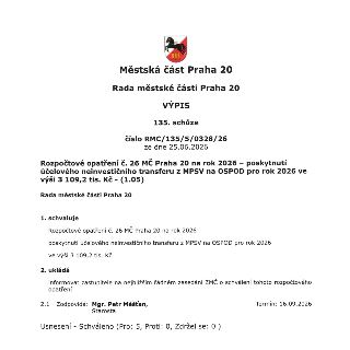 Výpis z 135. schůze Rady městské části Praha 20, číslo RMC/135/5/0328/26 ze dne 25.06.2026. Předmět: Rozpočtové opatření č. 26 MČ Praha 20 na rok 2026 – poskyt…
