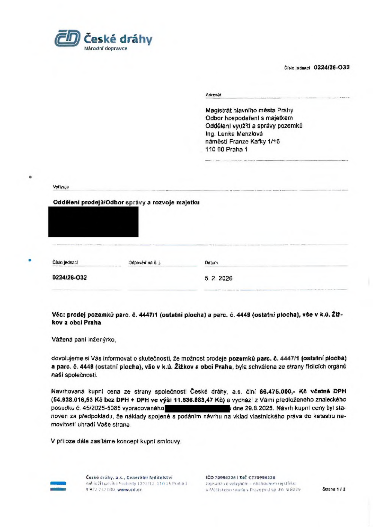 Oznámení společnosti České dráhy, a.s. (č. j. 0224/26-032) ze dne 5. 2. 2026 adresované Magistrátu hlavního města Prahy, odboru hospodaření s majetkem. Předmětem je schválení prodeje pozemků parc. č. 4447/1 (ostatní plocha) a parc. č. 4449 (ostatní plocha) v k.ú. Žižkov, obec Praha. Navrhovaná kupní cena činí 66.475.000 Kč včetně DPH (54.938.016,53 Kč bez DPH + DPH 11.536.983,47 Kč). Cena vychází ze znaleckého posudku č. 45/2025-5085 ze dne 29. 8. 2025.