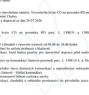 Výňatek z rozhodnutí ke stavebnímu záměru: Novostavba krytu CO na pozemku RD parc. č. 1308/31 a 1308/32 v k.ú. Dolní Chabry. Datum vyjádření k dopravě: 29.07.2…