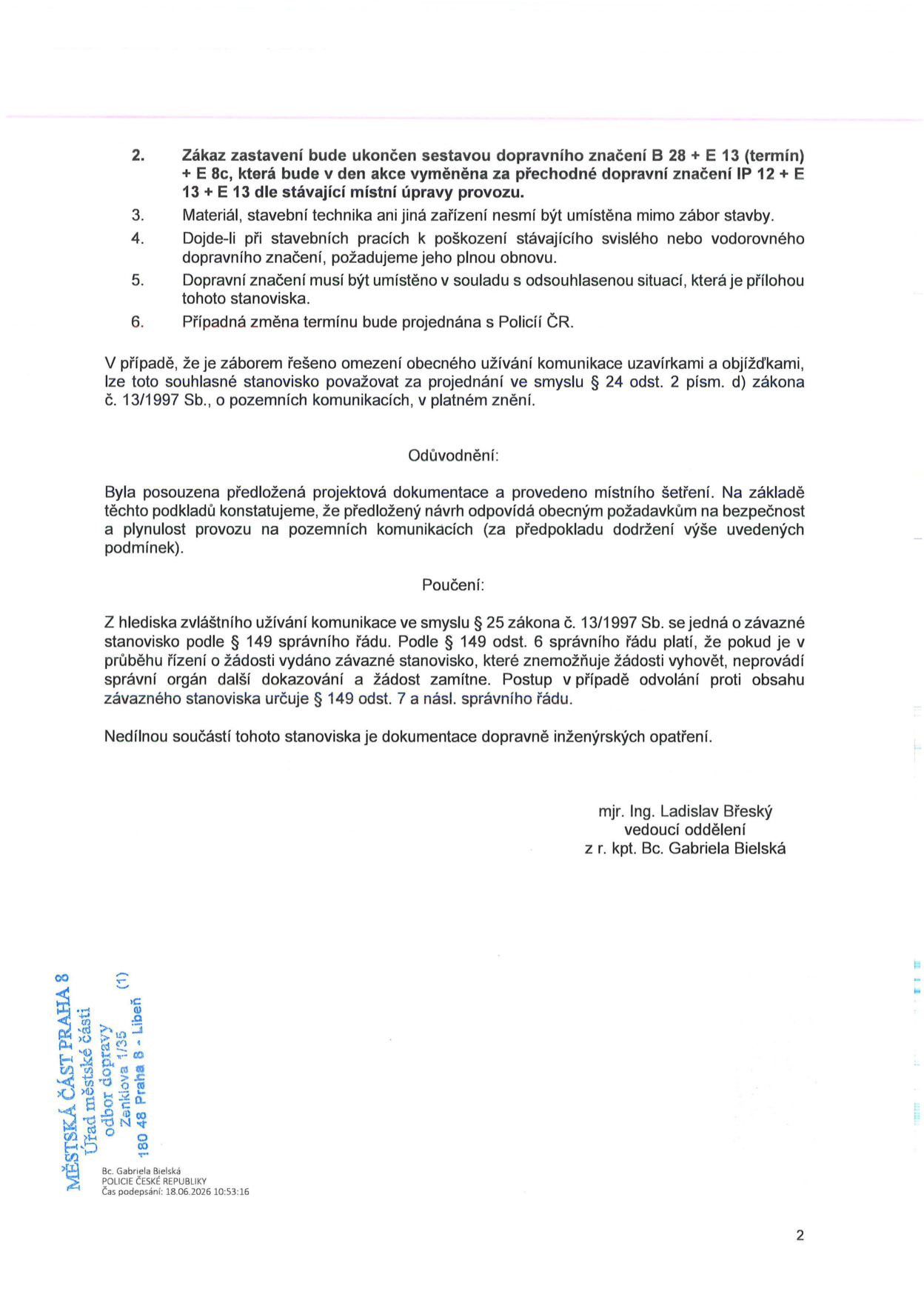 Druhá strana úředního rozhodnutí Městské části Praha 8, odbor dopravy. Obsahuje body 2-6 podmínek pro dopravní značení (ukončení zákazu zastavení, zákaz umisťování materiálu mimo zábor, povinnost obnovy poškozeného značení, umístění dle situace, změna termínu s Policií ČR). Dále obsahuje odůvodnění, poučení o právních předpisech (zákon č. 13/1997 Sb., správní řád), podpis mjr. Ing. Ladislava Břeského (v zastoupení Bc. Gabrielou Bielskou) a úřední razítko Městské části Praha 8, odbor dopravy, Zenklova 1/35, 180 48 Praha 8 - Libeň, s časem podpisu 18.06.2026 10:53:16.