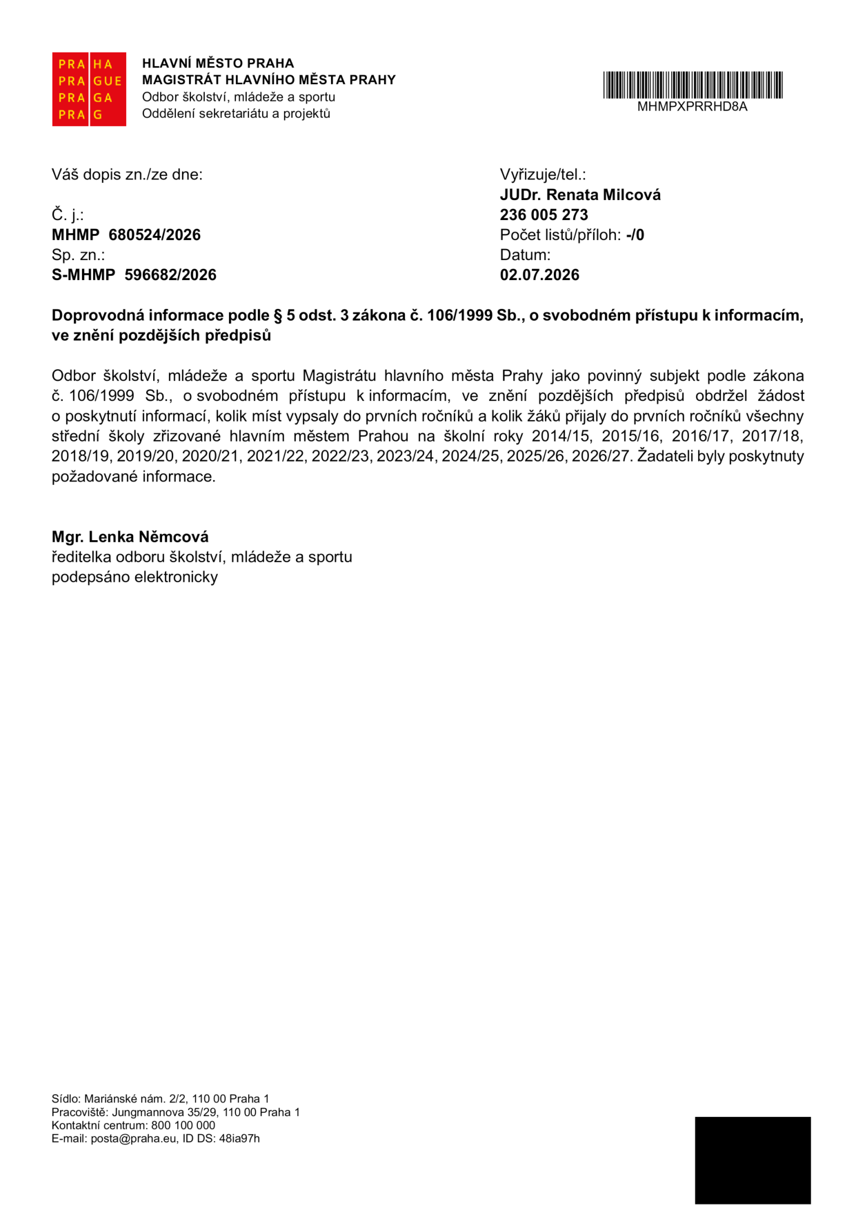 Doprovodná informace podle § 5 odst. 3 zákona č. 106/1999 Sb., o svobodném přístupu k informacím, vydaná Magistrátem hlavního města Prahy, Odborem školství, mládeže a sportu, dne 02.07.2026. Dokument potvrzuje, že žadatel obdržel požadované informace o počtu míst vypsaných do prvních ročníků a počtu přijatých žáků na všech středních školách zřizovaných hlavním městem Prahou za školní roky 2014/15 až 2026/27. Vyřizuje JUDr. Renata Milcová, telefon 236 005 273. Podepsáno: Mgr. Lenka Němcová, ředitelka odboru školství, mládeže a sportu.