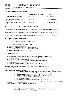 Dokument MČ Praha - Březiněves, strana 2 ze 3. 3. Struktura financování projektu: Celkové náklady 60 000 000 Kč, dotace HMP 16 000 000 Kč, příspěvek z Fondu ro…