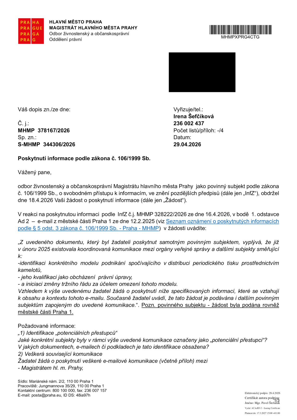 Úřední dokument Magistrátu hlavního města Prahy, odbor živnostenský a občanskosprávní, oddělení právní. Číslo jednací: MHMP 378167/2026, spisová značka: S-MHMP 344306/2026, datum: 29.04.2026. Vyřizuje: Irena Šefčíková, tel.: 236 002 437. Předmět: Poskytnutí informace podle zákona č. 106/1999 Sb. Dokument reaguje na žádost o informace týkající se komunikace mezi orgány veřejné správy ohledně distribuce periodického tisku prostřednictvím kamelotů a identifikace 'potenciálních přestupců'. Žadatel požaduje identifikaci subjektů označených jako 'potenciální přestupci' a veškerou související e-mailovou komunikaci.