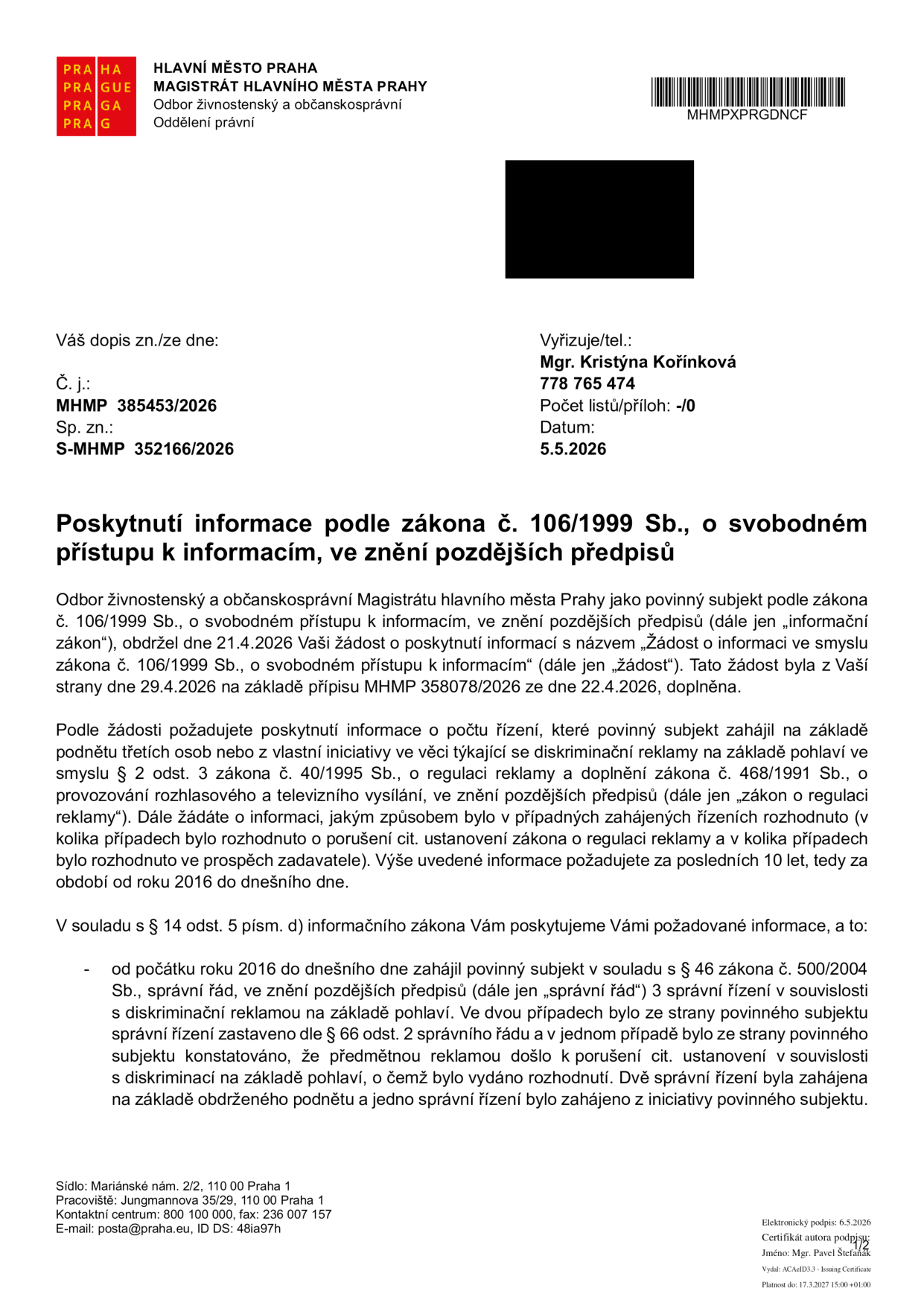 Úřední dokument Magistrátu hlavního města Prahy, odboru živnostenského a občanskosprávního, ze dne 5. 5. 2026 (č. j. MHMP 385453/2026). Předmětem je poskytnutí informace podle zákona č. 106/1999 Sb. o počtu řízení zahájených v souvislosti s diskriminační reklamou na základě pohlaví v období od roku 2016 do 5. 5. 2026. Dokument uvádí, že v daném období byla zahájena 3 správní řízení: ve dvou případech bylo řízení zastaveno, v jednom případě bylo vydáno rozhodnutí o porušení zákona. Dvě řízení byla zahájena na základě podnětu, jedno z iniciativ povinného subjektu.