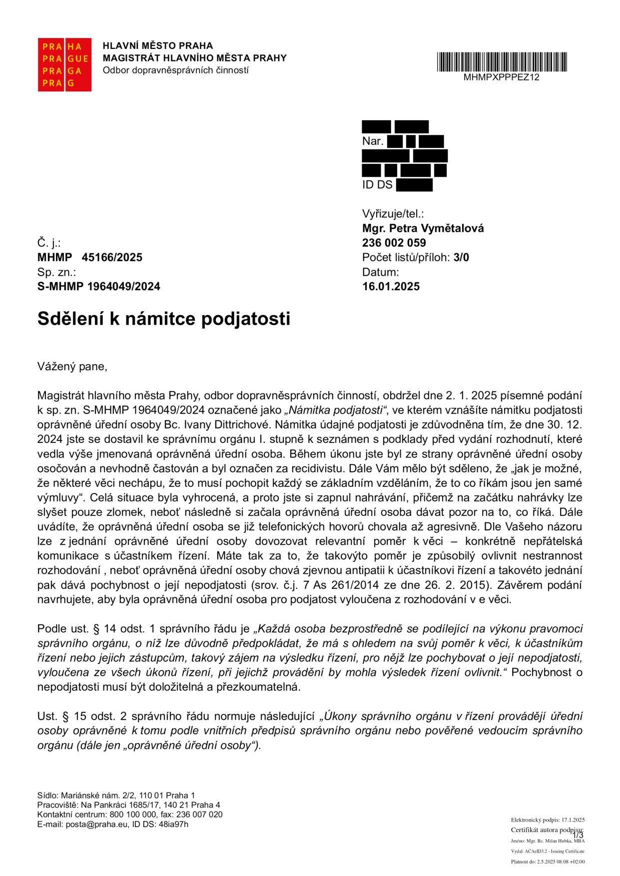 Úřední dokument: Sdělení k námitce podjatosti, Magistrát hlavního města Prahy, odbor dopravněsprávních činností. Č. j.: MHMP 45166/2025, Sp. zn.: S-MHMP 1964049/2024, datum 16.01.2025. Vyřizuje: Mgr. Petra Výmětalová, tel.: 236 002 059. Dokument se týká námitky podjatosti úřední osoby Bc. Ivany Dittrichové podané účastníkem řízení dne 2. 1. 2025 v souvislosti s jednáním dne 30. 12. 2024. Obsahuje citace správního řádu (§ 14 odst. 1 a § 15 odst. 2) týkající se podjatosti úředních osob.