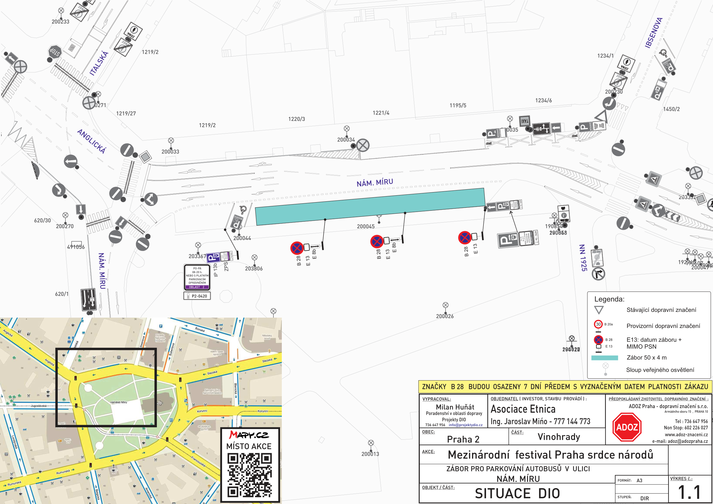 Situační nákres dopravního značení (DIO) pro Mezinárodní festival Praha srdce národů na Náměstí Míru v Praze 2. Dokument obsahuje: mapový podklad s vyznačeným záborem pro parkování autobusů (tyrkysová plocha), umístění dopravních značek (B 28 - zákaz zastavení s dodatkovými tabulkami E 13), legendu značek, a tabulku s informacemi: Vypracoval: Milan Huňát, Objednatel: Asociace Etnica, Předpokládaný zhotovitel: ADOZ Praha, Akce: Mezinárodní festival Praha srdce národů, Zábor pro parkování autobusů v ulici Nám. Míru, Stupeň: DIR, Výkres č.: 1.1. Dále obsahuje výřez mapy z Mapy.cz a QR kód.
