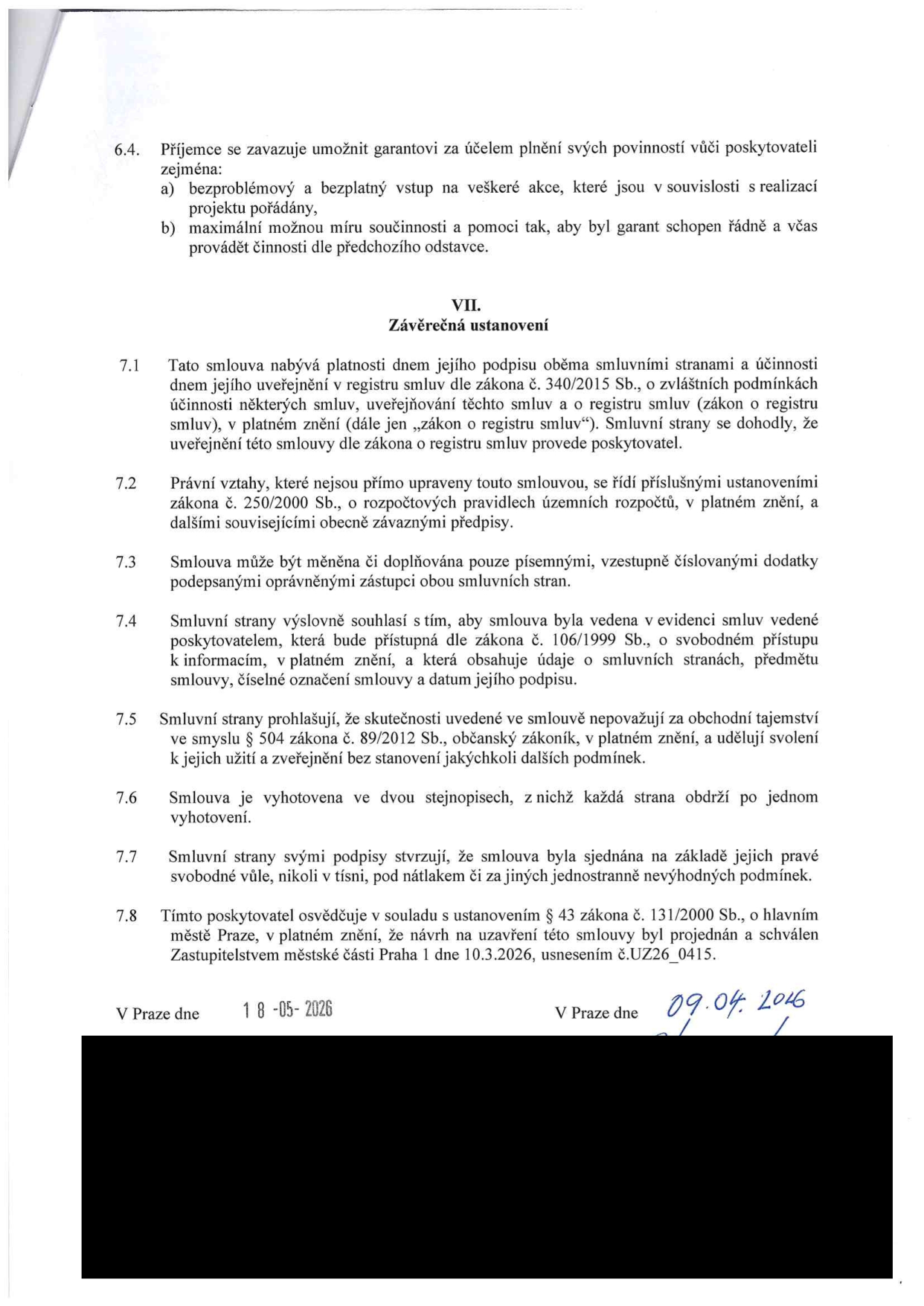Textová část smlouvy obsahující body 6.4 a sekci VII. Závěrečná ustanovení (body 7.1 až 7.8). Obsahuje právní ujednání o účinnosti smlouvy, zveřejnění v registru smluv, změnách smlouvy, ochraně osobních údajů a schválení Zastupitelstvem městské části Praha 1 dne 10.3.2026, usnesením č. UZ26_0415. Uvedená data podpisu jsou 18.05.2026 a 09.04.2026.