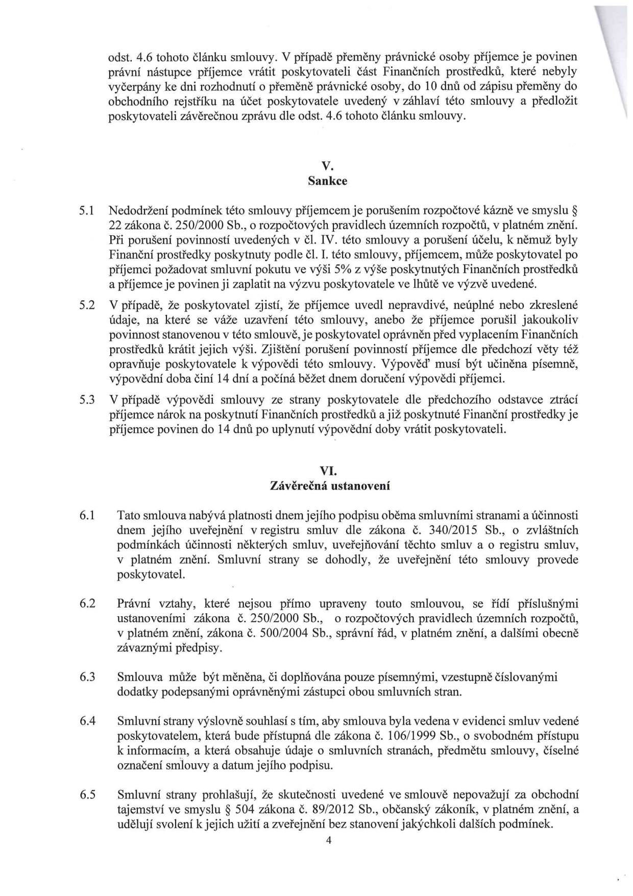 Text smlouvy obsahující články V. Sankce a VI. Závěrečná ustanovení. Článek V (5.1-5.3) definuje porušení rozpočtové kázně, smluvní pokutu 5 % z poskytnutých prostředků, možnost krácení prostředků a výpovědní lhůtu 14 dní. Článek VI (6.1-6.5) upravuje platnost a účinnost smlouvy (zveřejnění v registru smluv dle zákona č. 340/2015 Sb.), rozhodné právo (zákony č. 250/2000 Sb., 500/2004 Sb., 89/2012 Sb.), způsob změn smlouvy (písemné dodatky) a souhlas se zveřejněním údajů dle zákona č. 106/1999 Sb.