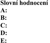 Slovní hodnocení A:, B:, C:, D:, E: